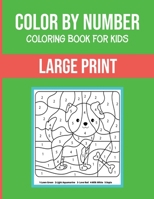 Color By Number Coloring Book For Kids: Large Print, Stress Relieving Designs For Adults Relaxation - Brain Games B08SGMZTKX Book Cover