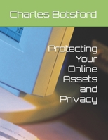 Protecting Your Online Assets and Privacy (Securing & Protecting Your Home & Online Assets) B0FMH2L3XK Book Cover