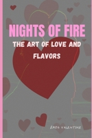 Nights of Fire: The Art of Love and Flavors B0DWX3ZX6D Book Cover