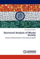 Sturctural Analysis of Bhutia Society: Position of Bhutia Women in the Society of Sikkim 3845400765 Book Cover