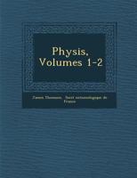 Physis, Volumes 1-2 1286876702 Book Cover