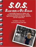 S.O.S. Social Skills in Our Schools: A Social Skills Program for Children with Pervasive Developmentaly Disorders, Including High-Functioning Autism and Asperger Syndrome, and Their Typical Peers 1931282781 Book Cover