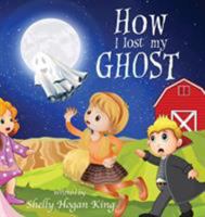How I Lost My Ghost 0692199349 Book Cover
