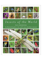 Insects of the World: An Illustrated Guide to the World's Most Abundant Creatures 1925546098 Book Cover