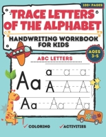 Trace letters of the alphabet handwriting workbook for kids Ages 3-5: Preschool practice handwriting Workbook with Sight words for Pre K, Kindergarten B08VCQP81M Book Cover