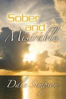 Sober and Miserable 0982773757 Book Cover