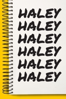 Name HALEY  Customized Gift For HALEY A beautiful personalized: Lined Notebook / Journal Gift, Notebook for HALEY ,120 Pages, 6 x 9 inches , Gift For ... Notebook,Customized Journal, The Diary of, F 1678867969 Book Cover