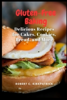 Gluten-Free Baking: Delicious Recipes for Cakes, Cookies, Bread, and More B0C5P58897 Book Cover