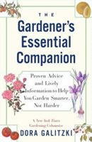 The GARDENER'S ESSENTIAL COMPANION: Proven Advice and Lively Information to Help You Garden Smarter, Not Harder 0684863219 Book Cover
