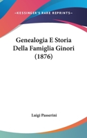 Genealogia E Storia Della Famiglia Ginori 1436856388 Book Cover