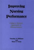 Improving Nursing Performance: Using A System Approach to Measurement 0944496563 Book Cover