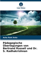 Pädagogische Überlegungen von Bertrand Russell und Dr. S. Radhakrishnan 620633290X Book Cover