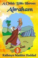 Abraham (A Child's Bible Heroes) 1948462109 Book Cover