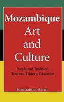 Mozambique Art and Culture: People and Tradition, Tourism, History, Education 1539977323 Book Cover