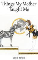 Things My Mother Taught Me 0648030717 Book Cover