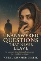 The Unanswered Questions: The Questions That Never Leave :Why am I behind in life?: Their silence isn’t weakness — it’s survival 9334368497 Book Cover