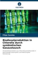 Biodieselproduktion in Chlorella durch symbiotischen Gasaustausch 6208740622 Book Cover