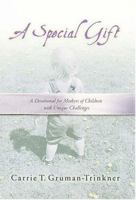 A Special Gift: A Devotional for Mothers of Children with Unique Challenges 0785268057 Book Cover