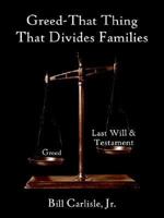 Greed - That Thing That Divides Families 1420887653 Book Cover