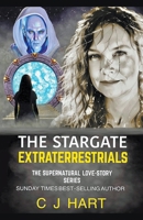 The Stargate Extraterrestrials (The Supernatural Love Story) B0CWPN1JQD Book Cover