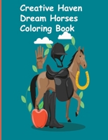 Creative Haven Dream Horses Coloring Book: Creative Haven Dream Horses Coloring Book B08PX7K2WT Book Cover