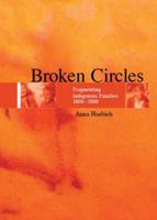 Broken Circles: Fragmenting Indigenous Families 1800-2000 1863683054 Book Cover