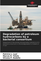 Degradation of petroleum hydrocarbons by a bacterial consortium 6209732585 Book Cover