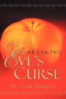 Breaking Eve's Curse 1594678995 Book Cover