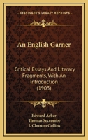 An English Garner: Ingatherings From Our History And Literature 1270844784 Book Cover