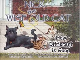 How Different Is Good: Nick The Wise Old Cat 1936193043 Book Cover