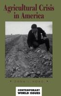 Agricultural Crisis in America: A Reference Handbook 0874367379 Book Cover