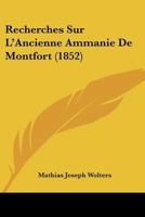 Recherches Sur L'Ancienne Ammanie De Montfort (1852) 124139802X Book Cover