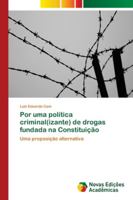 Por uma política criminal(izante) de drogas fundada na Constituição 6202184256 Book Cover