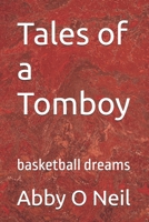 Tales of a Tomboy: basketball dreams B0F7LXN6WY Book Cover