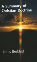 A Summary of Christian Doctrine 0802815138 Book Cover