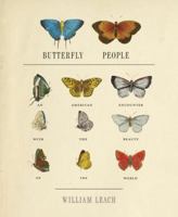 Butterfly People: An American Encounter with the Beauty of the World 1400076927 Book Cover