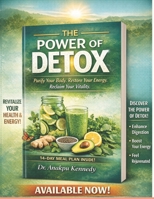 The Power of Detox: Purify Your Body, Energize Your Life B0GS6QLMV8 Book Cover