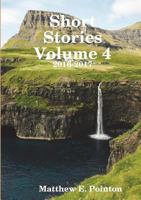 Short Stories Volume 4: 2015-2016 0244040842 Book Cover