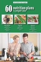 60 Nutrition Plans for Weight Loss: Get control of your weight! B09T8Q86MD Book Cover
