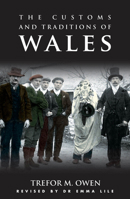 The Customs and Traditions of Wales: A Pocket Guide 1783168250 Book Cover