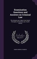 Examination questions and answers on criminal law: The answers are taken from Harris' Principles of Criminal Law, fourth edition 1341153592 Book Cover