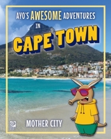 World Book - Ayo's Awesome Adventures in Cape Town: Mother City 0716648326 Book Cover