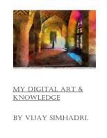 Digital Art & My Knowledge: Digital Art on the Internet 149913956X Book Cover