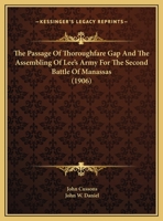 The Passage Of Thoroughfare Gap And The Assembling Of Lee's Army For The Second Battle Of Manassas 1016351283 Book Cover