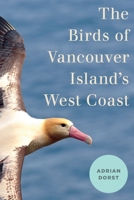 The Birds of Vancouver Island's West Coast 077489010X Book Cover