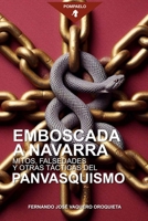 Emboscada a Navarra: Mitos, falsedades y otras tácticas del panvasquismo (El nacionalismo vasco en Navarra) (Spanish Edition) 8409645653 Book Cover