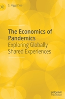 The Economics of Pandemics: Exploring Globally Shared Experiences 3030910202 Book Cover