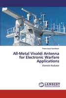 All-Metal Vivaldi Antenna for Electronic Warfare Applications 6200549699 Book Cover
