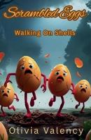 Scrambled Eggs: Walking On Shells (Sunny Side Up Book Collection) B0GV439HCX Book Cover