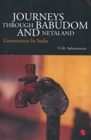 Journeys Through Babudom and Netaland: Governance in India 812910587X Book Cover